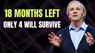 Ray Dalio Warns: Only These 4 Investments Will Survive (18 Months Left)