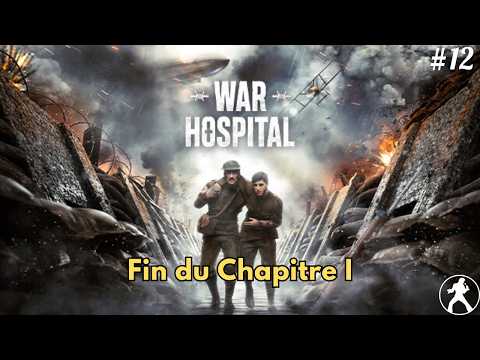 War Hospital  - 12 -  Fin du Chapitre I