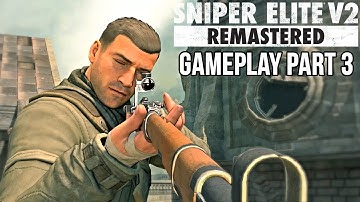 Sniper Elite V2 Remastered - Exclusive Early Playthrough Part 3 (4K)