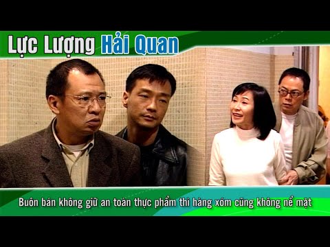 #2023 Lực Lượng Hải Quan cắt tập 3 -1- Buôn bán không giữ an toàn thực phẩm thì hàng xóm cũng không nể mặt