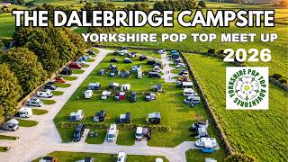 Yorkshire Pop-Up Adventure Meet-Up|Dale Bridge Campsite Review