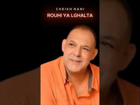 ROUHI YA LGHALTA Cheikh Nani Cheb Cheba Raialgerien Raï