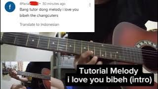 Tutorial Melody I Love You Bibeh (Intro) | the changcuters 