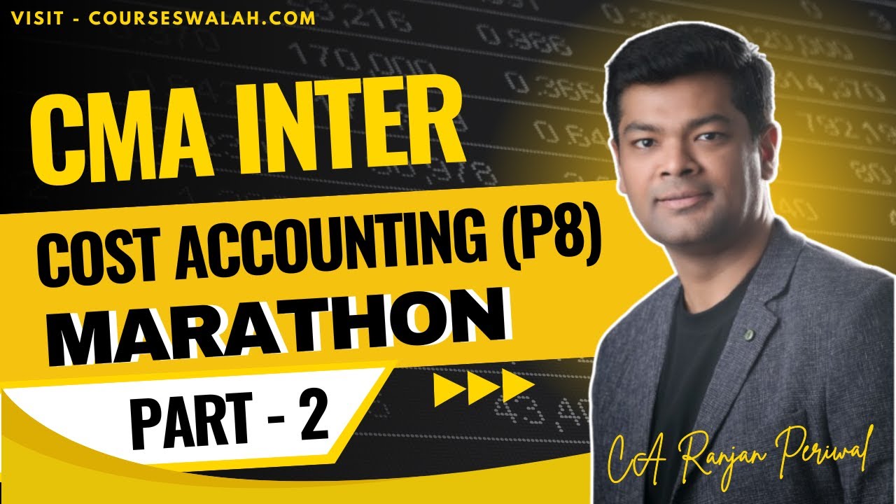 CMA Inter Cost Accounting (P8) Marathon | Part 2 | CA Ranjan Periwal # ...
