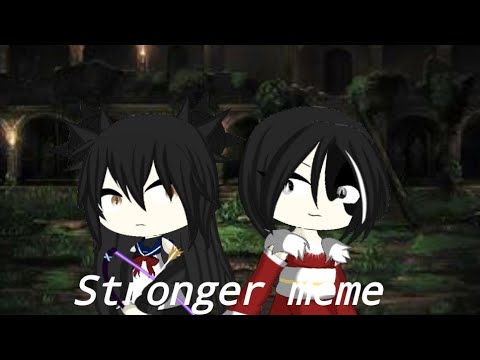 Stronger meme(Gacha life)//backstory//