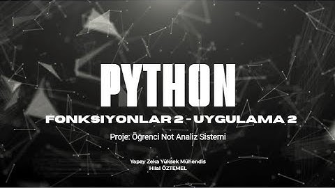Python 16: Fonksiyonlar 2  Uygulaması 2 |Proje: Öğrenci Not Analiz Sistemi