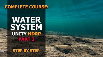 Complete Course: How To Use Water System in Unity 6 | Part.3 | Step by Step Tutorial | HDRP |