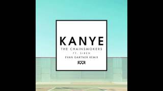 The Chainsmokers - Kanye (Evan Gartner Touch the Sky Remix)