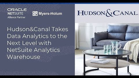 Hudson&Canal Takes Data Analytics to the Next Level with NetSuite Analytics Warehouse