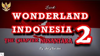 Lirik Wonderland Indonesia 2 - The Chapter NUSANTARA ✨