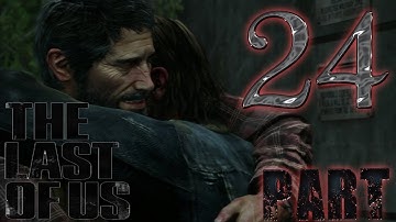 The Last Of Us Game Walkthrough/Playthrough Part 24 A BROTHER