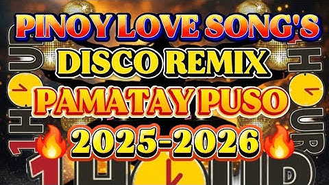 💫DISCO REMIX PINOY LOVE SONG