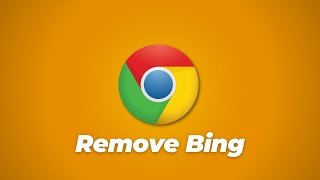 How To Remove Bing From Google Chrome