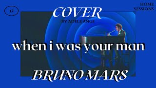 BRUNO MARS - when i was your man (cover)