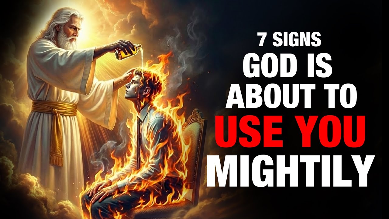 7 SIGNS GOD IS ABOUT TO USE YOU MIGHTILY