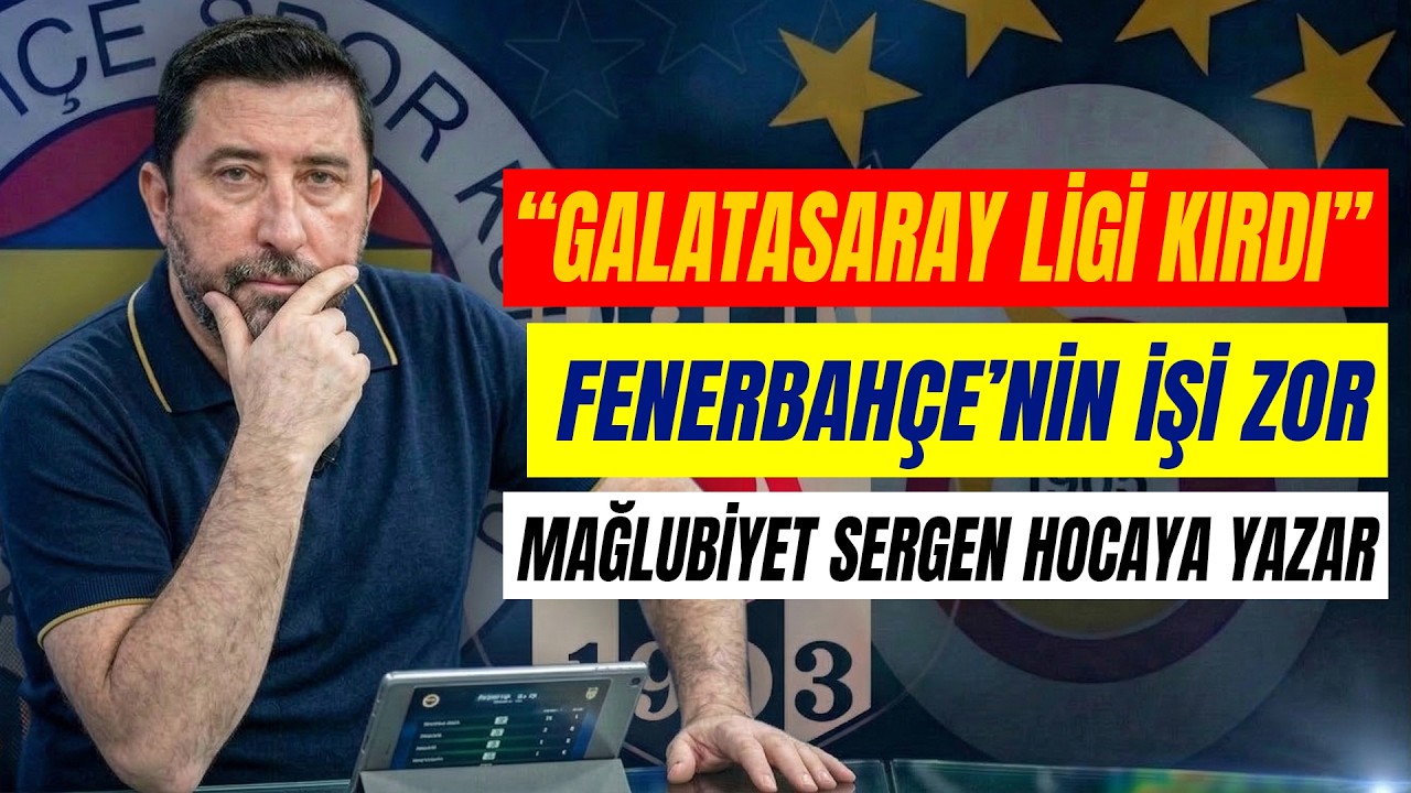 GALATASARAY ŞAMPİYONLUĞA YAKIN l FENERBAHÇE'NİN LÜKSÜ YOK l SERGEN HOCA KENDİNE BAKMALI