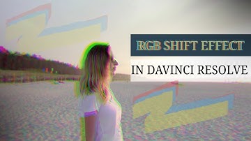 How To Make The RGB Split Effect | DaVinci Resolve 18 |