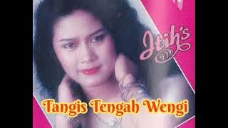 TANGIS TENGAH WENGI ~ Itih.S ~