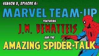 Marvel Team-Up (w/ guest J.M. DeMatteis) (Season 3, Episode 6)
