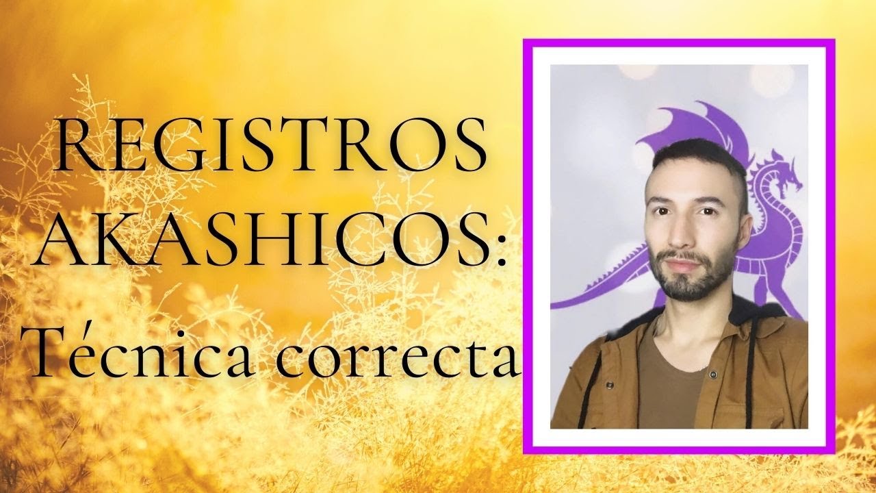 REGISTROS AKASHICOS La VERDADERA técnica de apertura. YouTube