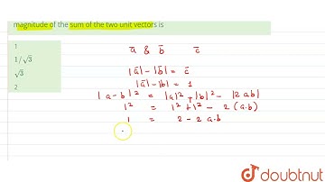 If the difference of two unit vectors is also a vector of unit magnitude, the magnitude of the s...