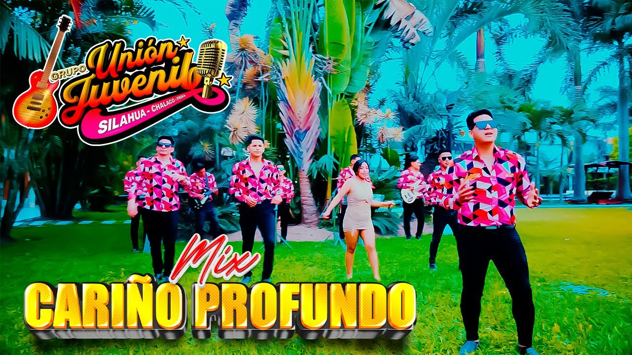 Mix Cariño Profundo- Unión Juvenil VideoClip Oficial