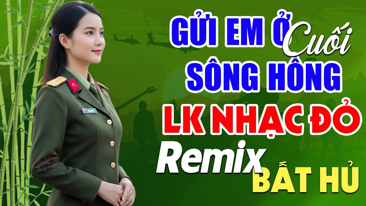 Gửi Em Ở Cuối Sông Hồng, Tàu Anh Qua Núi Remix - Lan Anh | LK Nhạc Đỏ Cách Mạng Tiền Chiến Remix