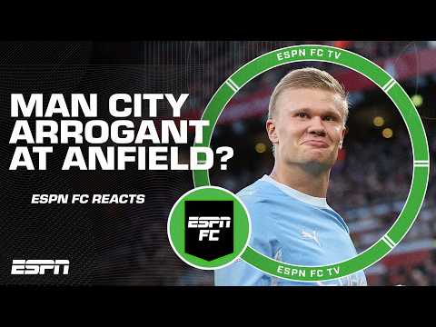 Were Man City ARROGANT for their Anfield celebrations? ❌ NO WAY say the ESPN FC crew