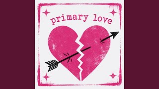 Primary Love