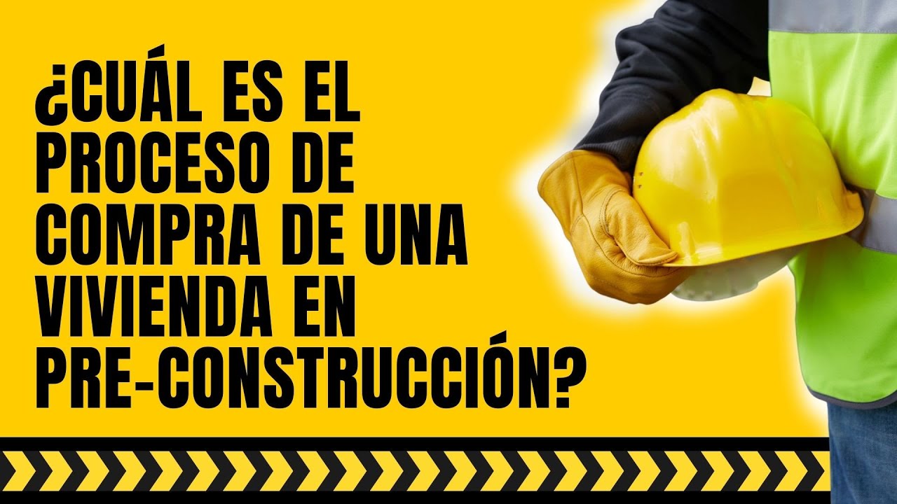 ¿Cuál es el proceso de compra de una vivienda en  pre-construcción?