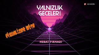 Yalnızlık Geceleri - Hebat Pirhadiᴴᴰ {هبت پیرهادی شبای تنهایی}