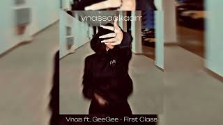 Vnas ft.GeeGee - First Class ( new music 2024 )