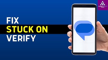 How To Fix Google Messages Chat Features Stuck On 