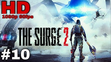 The Surge 2 #10 [HD 1080p 60fps]