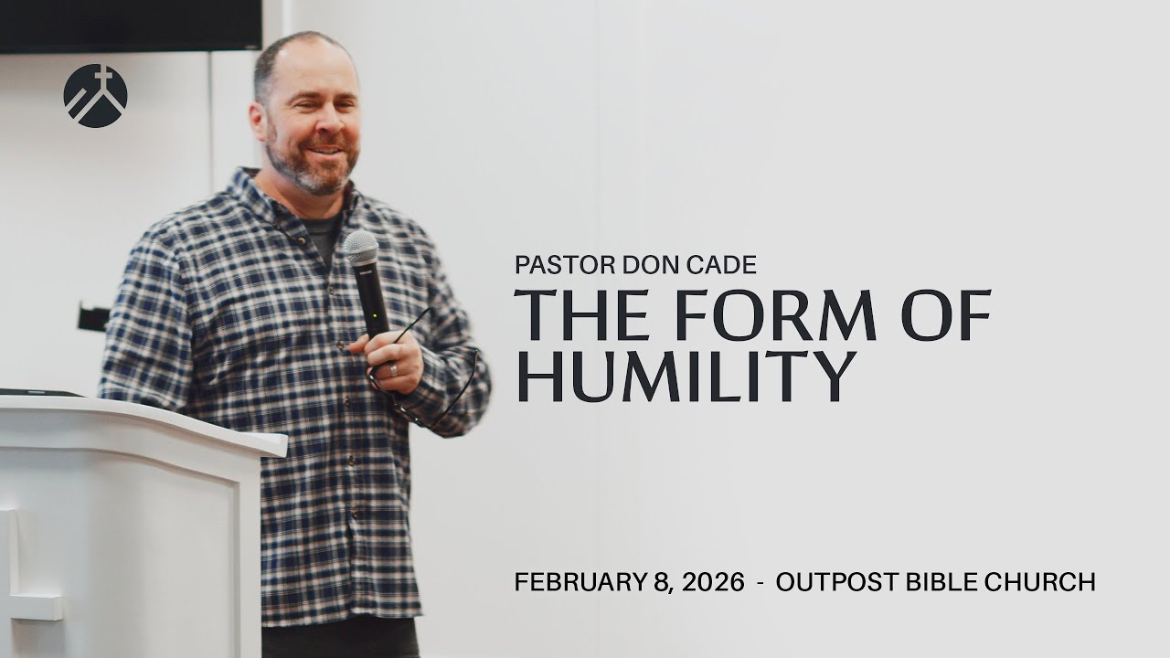 The Form of Humility | Pastor Don Cade