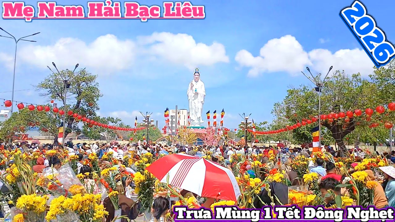 Mẹ Nam Hải Bạc Liêu trưa mùng 1 Tết năm bính ngọ 2026 bà con đi viếng quá đông