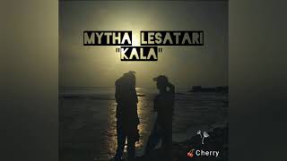 Mytha lestari - kala lirik