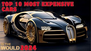 top 10 most expensive cars in the world 2024