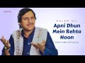 Apni Dhun Mein Rehta Hoon (Official Lyric Video) | Ghulam Ali | Live In India Vol. 2