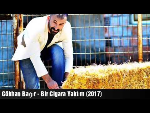 Gökhan Bağır - Bir Cigara Yaktım (2017)