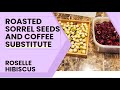 Roasted Roselle Hibiscus Seeds / Coffee Substitute