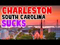 TOP 10 Reasons why CHARLESTON SOUTH CAROLINA is the WORST city in the US!