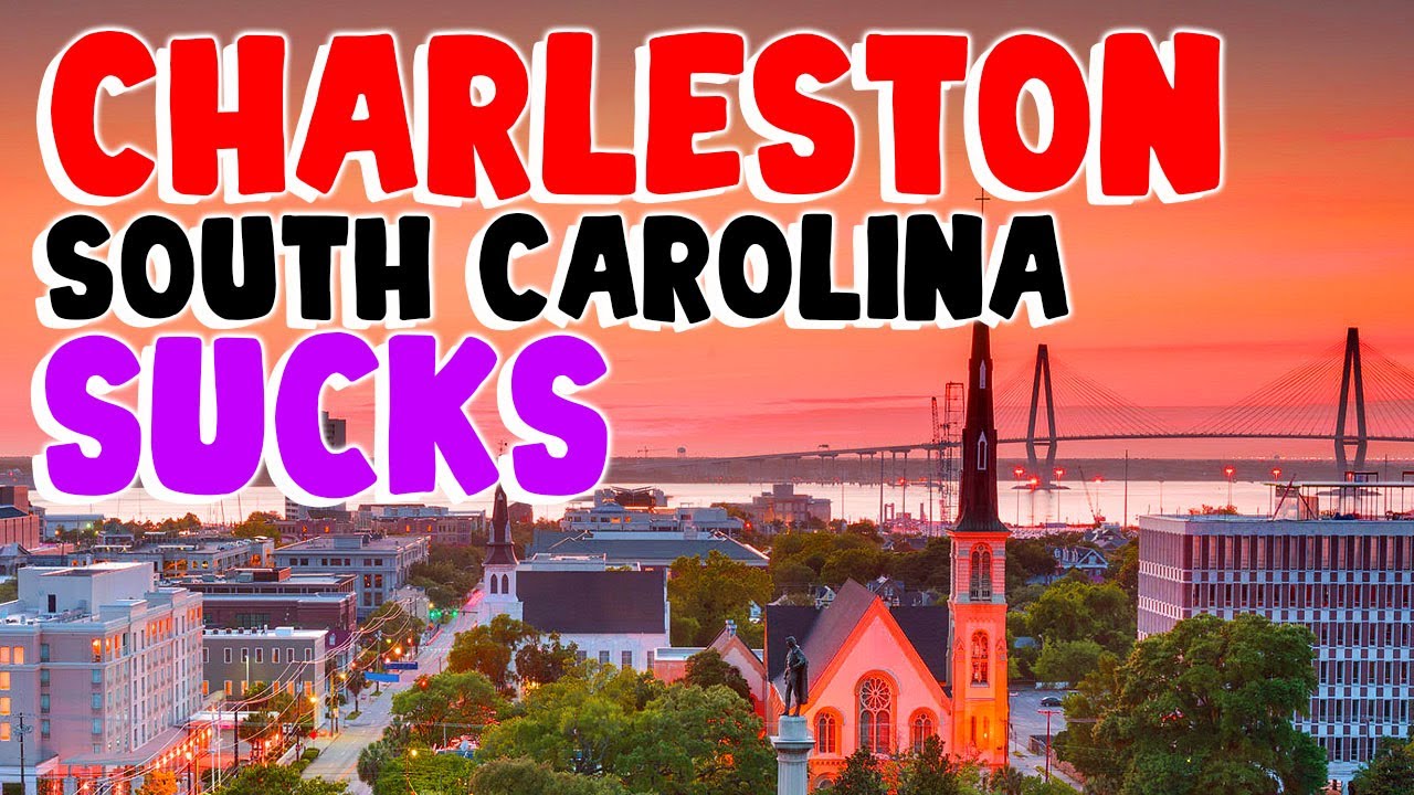 Top 10 Reasons Why Charleston South Carolina Is The Worst City In The Us!