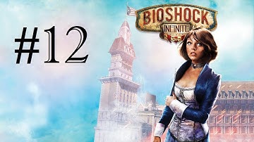 Bioshock Infinite Walkthrough Part 12 (XBOX360/PS3/PC) | HD