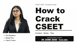CSEET October 2026 | Registration Last Date, New Syllabus & Study Tips Explained