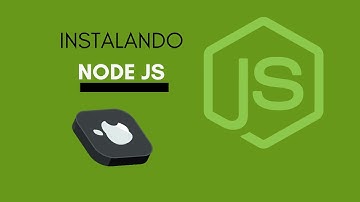 INSTALANDO NODE JS NO MAC OS