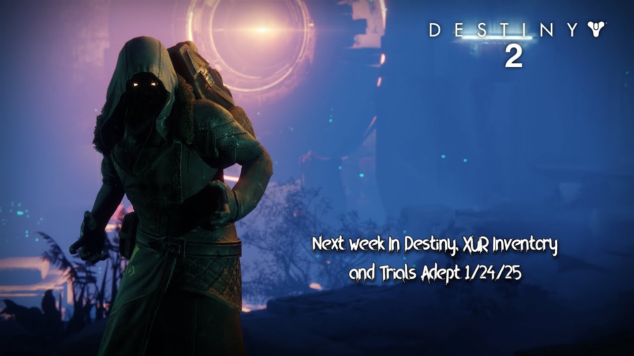 Next Week In Destiny, XUR Inventory and Trials Weapon 1/24/25 #destiny2 ...
