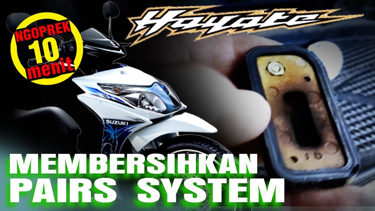 Tips Membersihkan PAIR Sistem, pada Suzuki Hayate /Skywave.