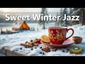 Sweet Winter Jazz & Bossa Nova ❄️ Cozy Instrumental Music for Relaxing, Studying & Work