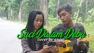 Suci Dalam Debu - iklim cover kentrung by anggi